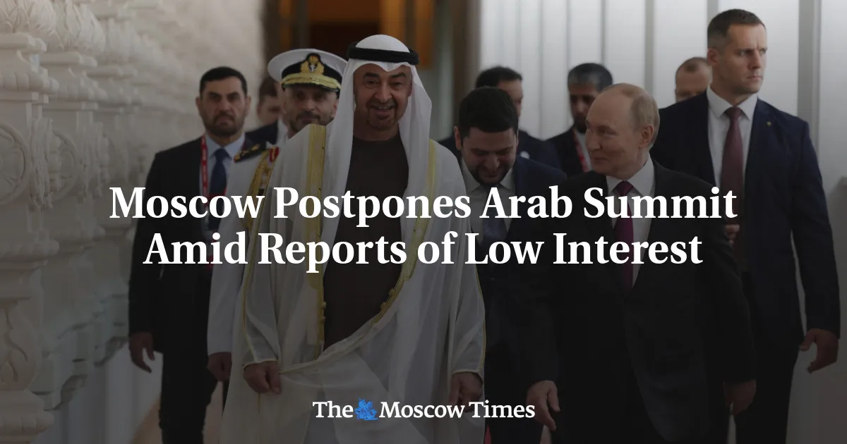 Moscow Postpones Arab Summit Amid Reports of Low Interest